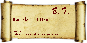 Bognár Titusz névjegykártya