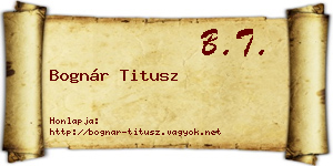 Bognár Titusz névjegykártya